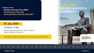 Book Launch Achieving Nelson Mandela University [upl. by Atinor622]