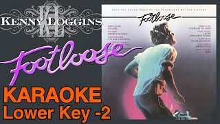 Kenny Loggins  Footloose Lower key 2 karaoke [upl. by Eerrehs]