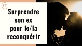 5 choses à faire pour surprendre son ex et réussir votre reconquête amoureuse [upl. by Giavani]