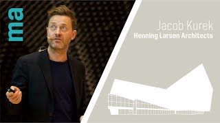 Masters of Architecture  Jacob Kurek  Henning Larsen Architects [upl. by Waynant]