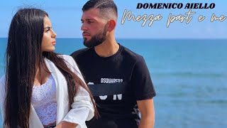 Domenico Aiello  Mezza part e me Video Ufficiale 2024 [upl. by Aldrich]