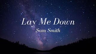 Sam Smith  Lay Me Down [upl. by Milburn]