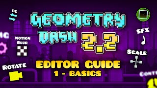 FULL Geometry Dash 22 Editor Guide  The basics 1 [upl. by Nagorb]