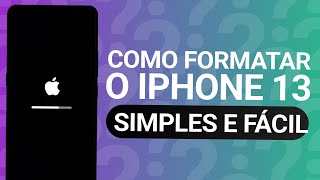 COMO FORMATAR IPHONE 13 SIMPLES E FÁCIL [upl. by Lladnek]