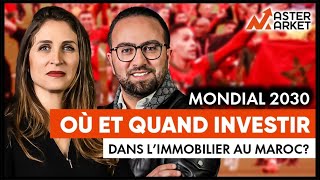 M1 Mondial 2030 où et quand investir dans limmobilier au Maroc Zineb Bouayad  Ahmed Ben Azzouz [upl. by Nidla]