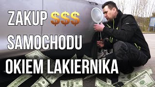 ZAKUP SAMOCHODU OKIEM LAKIERNIKA [upl. by Hole]