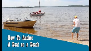 How To Anchor a Boat on a Beach [upl. by Mohamed]