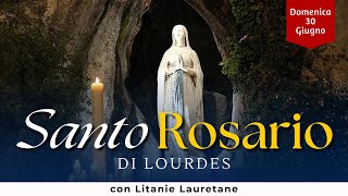 SANTO ROSARIO di Lourdes di oggi Domenica 30 Giugno 2024 con Litanie Lauretane [upl. by Ynottirb]