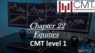 Chapter 22 equities CMT level 1 [upl. by Isador961]