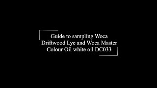 Guide to sampling Woca Driftwood Lye and Woca Master Colour Oil white oil DC033 [upl. by Phillis985]