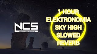 Ncs 1 Hour Elektronomia  Sky High SLOWEDREVERB [upl. by Andel461]