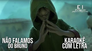 Não Falamos do Bruno  Encanto Karaokê Oficial Com Letra  Backing Vocal Junto [upl. by Ailima]