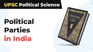 Political Parties in India  National and State Parties  UPSC Political Science [upl. by Carley]