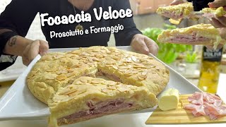 FOCACCIA VELOCE senza tempi di lievitazione PROSCIUTTO e FORMAGGIO facile e veloce [upl. by Nolaf101]