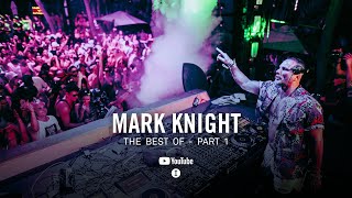 The Best Of Mark Knight  Part 1 DJ Mix [upl. by Schultz]