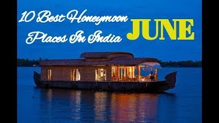 10 Best Honeymoon Places In India In June [upl. by Moriarty497]