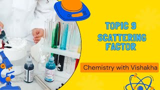 Topic 9  Scattering Factor  Solid State  Chemistry  Hindi [upl. by Accem]