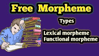 What is Free morpheme  Functional morpheme  Lexical morpheme  Free morpheme types  Morphemes [upl. by Aicnom]