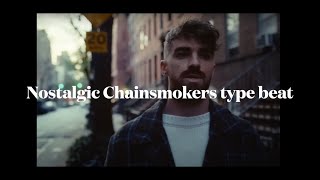 Nostalgic Chainsmokers type beat quotMEmories of Uquot [upl. by Eboj]