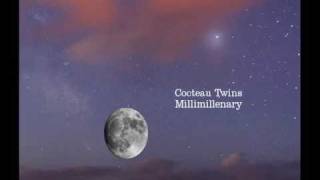 Cocteau Twins Millimillenary [upl. by Stannwood90]