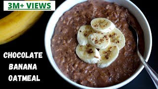 THE BEST OATMEAL RECIPE  HEALTHY JUNK FREE BREAKFAST IDEA  CHOCOLATE BANANA OATMEAL  Bowl To Soul [upl. by Matthews]