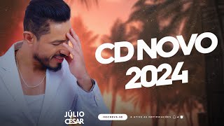 JÚLIO CÉSAR CD NOVO 2024 [upl. by Quince]