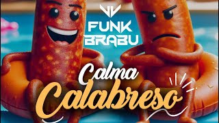 CALMA CALABRESO LA FÚRIA REMIX FUNK BRABU [upl. by Sebastiano423]