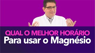 Qual o melhor horário para usar o MAGNÉSIO  Dr Juliano Teles [upl. by Tewfik]