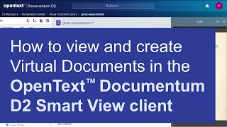 How to view and create Virtual Documents  OpenText Documentum D2 Smart View Client [upl. by Nakhsa]