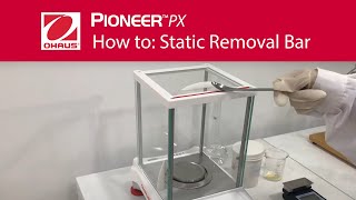 How to Static Removal Bar  OHAUS Pioneer™ PX Laboratory Balances [upl. by Lulu]