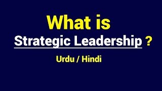 What is Strategic Leadership  Urdu  Hindi [upl. by Halsey945]