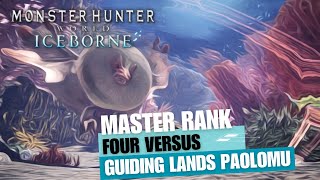 Monster Hunter World Iceborn  Master Rank  Guiding Lands  Four  Paolomu [upl. by Breanne715]