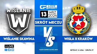 Skrót  Wiślanie Master Way Skawina  Wisła II Kraków  13092024 [upl. by Kai]