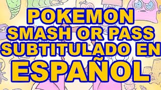 Starbomb  Pokémon Smash or Pass  SUBTITULADO en ESPAÑOL [upl. by Moreen]