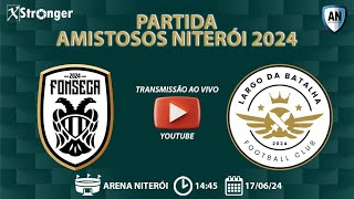 PARTIDA AMISTOSOS NITERÓI 2024  FONSECA X LARGO DA BATALHA FC [upl. by Devin]