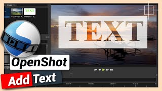 How to Add Text  OpenShot Tutorial [upl. by Harlow700]