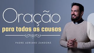 Oração para todas as causas  Padre Adriano Zandoná [upl. by Binetta]