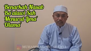 BENARKAH NASAB BAALAWI SAH MENURUT IJMA ULAMA  KH MUHAMMAD IDRUS RAMLI [upl. by Gnol]