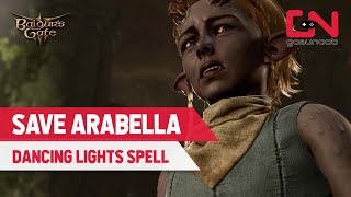 How To Save Arabella in Baldurs Gate 3  Dancing Lights Spell [upl. by Aoht487]