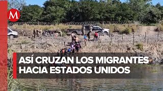 Migrantes cruzan de manera ilegal a EU por frontera de Tamaulipas [upl. by Evars]