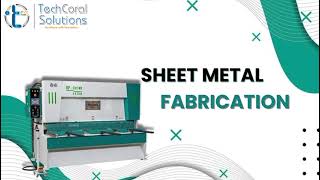 Sheet Metal Fabrication  TechCoral Solutions [upl. by Ehcram]