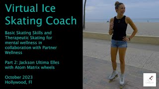 Introduction of Basic skating skills and Therapeutic Skating for mental wellness Jackson Elles [upl. by Siletotsira70]