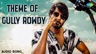 Theme of Gully Rowdy  Audio  Gully Rowdy  Sundeep Kishan  Bobby Simha [upl. by Rhoda465]