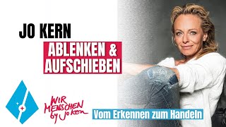 ABLENKEN UND AUFSCHIEBEN  Jo Kern [upl. by Ellevart]