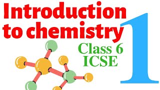 INTRODUCTION TO CHEMISTRY CLASS 6 ICSE PART 1 [upl. by Haden213]