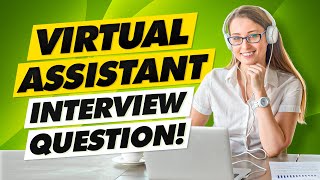 VIRTUAL ASSISTANT Interview Questions amp Answers How to Successfully PASS a VA Job Interview [upl. by Nnaesor664]