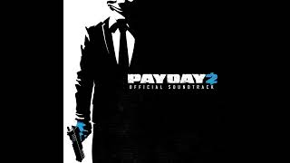 Payday 2 Official Soundtrack  Deadeye Assault  Variant 1 [upl. by Ikcir]