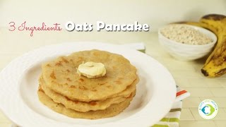 3 Ingredients Oats Pancake for Babies Toddlers and Kids  Eggless  8 months Baby Food [upl. by Dicks]