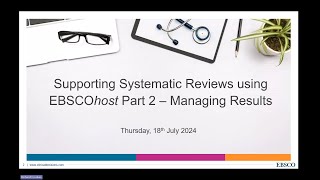 Supporting Systematic Reviews using EBSCOhost Part 2  Managing Search Results [upl. by Heiner]