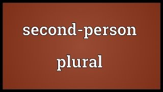 Secondperson plural Meaning [upl. by Tala]